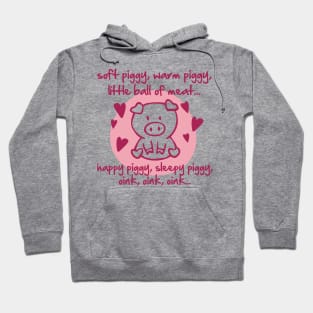 Soft piggy, warm piggy, little ball of meat... Hoodie